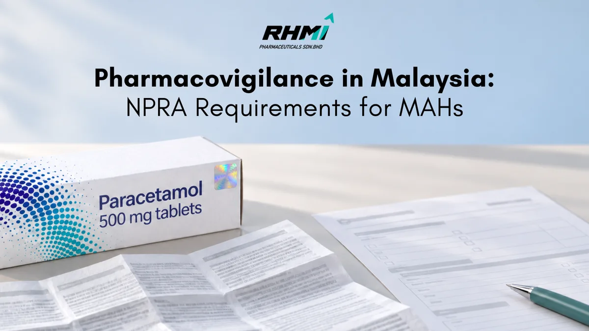 Pharmacovigilance in Malaysia: NPRA Requirements for MAHs - a medicine pack, package leaflet and adverse reaction report form